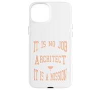 C'est Un Cadeau de Mission : « It is No Job Being an Architecte » Coque pour iPhone 15 Plus