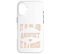 C'est Un Cadeau de Mission : « It is No Job Being an Architecte » Coque pour iPhone 16