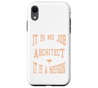 C'est Un Cadeau de Mission : « It is No Job Being an Architecte » Coque pour iPhone XR
