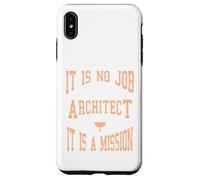 C'est Un Cadeau de Mission : « It is No Job Being an Architecte » Coque pour iPhone XS Max