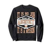 C'est Un Cadeau de Mission : « It is No Job Being an Architecte » Sweatshirt