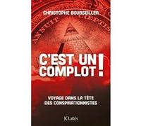 C'est un complot ! Christophe Bourseiller (Auteur)