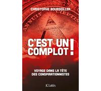 C'est un complot ! - Christophe Bourseiller - Lattes - broché - Essai
