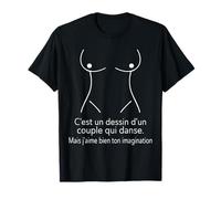 C'est Un Couple Qui Danse. Le Reste, C'est Ton Imagination T-Shirt