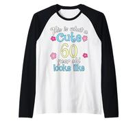 C'est Un drôle d'anniversaire à Quoi Ressemble Une Jolie Fille de 60 à 60 Ans Manche Raglan