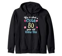 C'est Un drôle d'anniversaire à Quoi Ressemble Une Jolie Fille de 80 à 80 Ans Sweat à Capuche