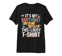 C'est Un drôle d'anniversaire, C'est Mon Anniversaire et Tout ce Que J'Ai EU C'est nul T-Shirt Haut de Gamme