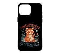 C'est Un drôle de Raton Laveur Que Dieu m'a Fait, ce Sera Amusant Coque pour iPhone 16 Pro Max