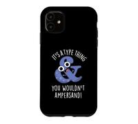 C'est Un Jeu de Mots Que Vous ne feriez Pas avec Une esperluette Coque pour iPhone 11