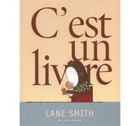 C'est un livre - Lane Smith - Gallimard jeunesse - cartonné - Album jeunesse dès 3 ans