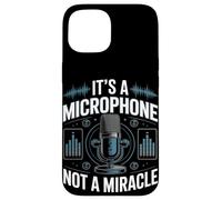 C'est un microphone, pas un ingénieur audio miracle Coque pour iPhone 15