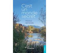 C'est un monde secret - Pascale Mathevon - Jets D'encre - broché - Poésie