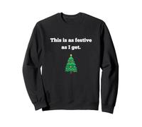 C'est Un Noël Aussi Festif Que drôle et Sarcastique Sweatshirt