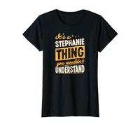 C'est Un prénom Que tu ne comprendrais Pas avec Stéphanie T-Shirt