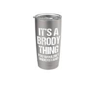C'est un truc avec Brody (vous ne comprendriez pas) - Funny Brody Gobelet isotherme en acier inoxydable double paroi