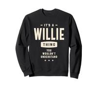 C'est Un Truc avec Willie, tu ne comprendrais Pas - Willie Name Sweatshirt