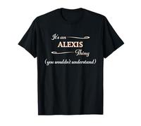 C'est un truc d'ALEXIS que vous ne comprendriez pas | Name Gift - T-Shirt