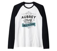 C'est Un Truc d'Aubrey Que tu ne comprendrais Pas Funny Aubrey Manche Raglan