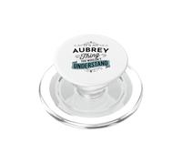 C'est Un Truc d'Aubrey Que tu ne comprendrais Pas Funny Aubrey PopSockets PopGrip pour MagSafe