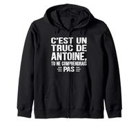 C'est un Truc De Antoine Tu ne comprendrais Nom Antoine Sweat à Capuche