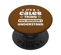 C'est Un Truc de Caleb Que tu ne comprendrais Pas. C'est Un drôle de nom de Caleb PopSockets PopGrip Adhésif