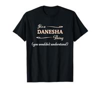 C'est un truc de DANESHA, vous ne comprendriez pas | Name Gift - T-Shirt