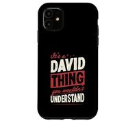 C'est Un Truc de David Que tu ne comprendrais Pas Coque pour iPhone 11