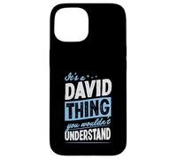 C'est Un Truc de David Que tu ne comprendrais Pas Coque pour iPhone 15