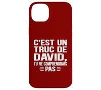 C'est un Truc De David Tu ne comprendrais Drôle Nom David Coque pour iPhone 14 Plus