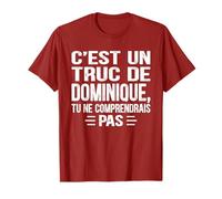 C'est un Truc De Dominique Tu ne comprendrais Nom Dominique T-Shirt