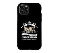 C'est Un Truc de Frankie Que tu ne comprendrais Pas Coque pour iPhone 11 Pro