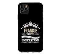 C'est Un Truc de Frankie Que tu ne comprendrais Pas Coque pour iPhone 11 Pro Max