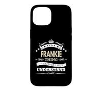 C'est Un Truc de Frankie Que tu ne comprendrais Pas Coque pour iPhone 15