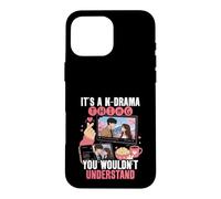 C'est Un Truc de K Drama Que Vous ne comprendriez Pas drôle Coque pour iPhone 16 Pro Max