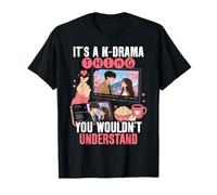 C'est Un Truc de K Drama Que Vous ne comprendriez Pas drôle T-Shirt