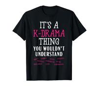 C'est un truc de K-Drama que vous ne comprendriez pas le drame coréen T-Shirt