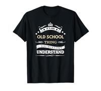 C'est Un Truc de la Vieille école Que tu ne comprendrais Pas T-Shirt