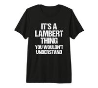 C'est Un Truc de Lambert (Vous ne comprendriez Pas) - Fun Lambert T-Shirt Haut de Gamme