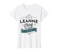 C'est Un Truc de Leanne Que tu ne comprendrais Pas. C'est drôle, Leanne T-Shirt Graphique avec Valeur, Femme, Blanc, XS