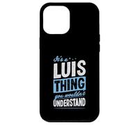 C'est Un Truc de Luis Que tu ne comprendrais Pas Coque pour iPhone 12 Pro Max
