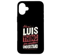 C'est Un Truc de Luis Que tu ne comprendrais Pas Coque pour iPhone 16 Plus