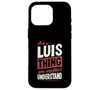 C'est Un Truc de Luis Que tu ne comprendrais Pas Coque pour iPhone 16 Pro