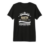 C'est Un Truc de Martin Que tu ne comprendrais Pas T-Shirt Haut de Gamme