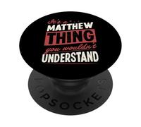 C'est Un Truc de Matthew Que tu ne comprendrais Pas PopSockets PopGrip Adhésif