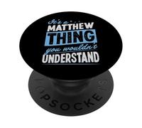 C'est Un Truc de Matthew Que tu ne comprendrais Pas PopSockets PopGrip Adhésif
