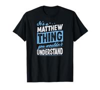 C'est Un Truc de Matthew Que tu ne comprendrais Pas T-Shirt