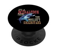 C'est Un Truc de mégalodon, Vous ne comprendriez Pas - Megalodon PopSockets PopGrip Adhésif