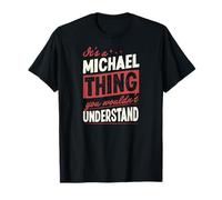 C'est Un Truc de Michael Que tu ne comprendrais Pas T-Shirt
