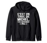 C'est un Truc De Michel Tu ne comprendrais Funny Name Michel Sweat à Capuche