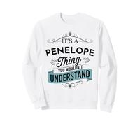 C'est Un Truc de Pénélope Que tu ne comprendrais Pas drôle Sweatshirt